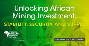 Read more about the article How to unlock African Mining Investment in 2023 through stability, security and supply