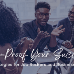 Future-Proof Your Success: Proven Strategies for Job Seekers and Businesses to Thrive
